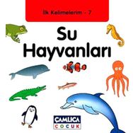 İLK KELIMELERIM 7 - SU HAYVANLARI - KOLEKTIF