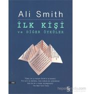 İlk Kişi ve Diğer Öyküler - Ali Smith