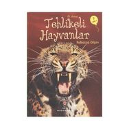 İlk Okuma Tehlikeli Hayvanlar - Rebecca Gilpin
