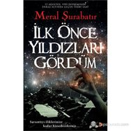İlk Önce Yıldızları Gördüm - Meral Şurabatır