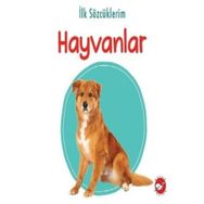 İlk Sözcüklerim - Hayvanlar - Beyaz Balina Yayınları Kolektif