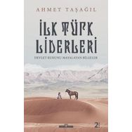 İlk Türk Liderleri - Ahmet Taşağıl