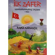 İlk Zafer - Kahramanmaraş Destanı 1920 - Rabia Karagöz
