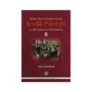 İlkelden Olgun Narsisizme Geçişte Kendilik Psikolojisi - Tahir Özakkaş
