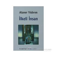 İLKELİ İNSAN - ATANER YILDIRIM