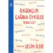 İLKGENÇLİK ÇAĞINA ÖYKÜLER 2. CILT - SELIM İLERİ