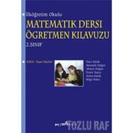 İLKÖĞRETİM OKULU MATEMATIK DERSI ÖĞRETMEN KILAVUZU 2. SINIF - HACI SULAK, MUSTAFA DOĞAN, AHMET DOĞAN, ERSEN YAZICI, SEMA SULAK, BILGE PEKER