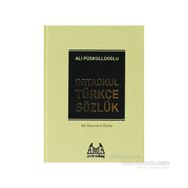 İLKÖĞRETİM TÜRKÇE SÖZLÜK (6.7.8.SINIFLAR İÇİN) TÜRKÇE SÖZLÜK - ALI PÜSKÜLLÜOĞLU