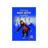 İLKÖĞRETİMDE BEDEN EĞİTİMİ UYGULAMALARI - ALI DEMIRCI