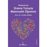 İlköğretimde Drama Oyunlarıyla Matematik Öğretimi - Vicdan Nalbur