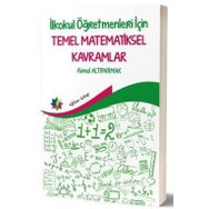 İlkokul Öğretmenleri İçin Temel Matematiksel Kavramlar -Kemal Altıparmak