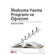 İLKOKUMA YAZMA ÖĞRETİMİ VE PROGRAMI - SÜLEYMAN ÇELENK