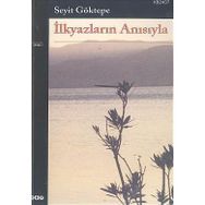 İLKYAZLARIN ANISIYLA - SEYIT GÖKTEPE