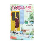 İllegal Aşk - Gönül Aktürk