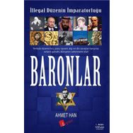 İllegal Düzenin İmparatorluğu Baronlar - Ahmet Han