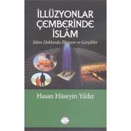 İllüzyonlar Çemberinde İslam - Hasan Hüseyin Yıldız