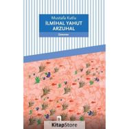İlmihal Yahut Arzuhal - Mustafa Kutlu