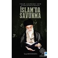 İmam Hamanei'nin Penceresinden İslamda Savunma - İsmail Bendiderya