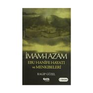 İMAM- I AZAM EBU HANIFE HAYATI VE MENKIBELERİ - RAGIP GÜZEL
