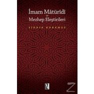 İmam Matüridi ve Mezhep Eleştirileri - Sıddık Korkmaz
