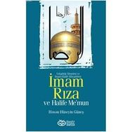 İmam Rıza ve Halife Me’mun - Hasan Hüseyin Güneş