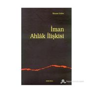İMAN AHLAK İLİŞKİSİ - İLHAMİ GÜLER
