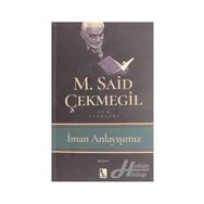 İman Anlayışımız - M. Said Çekmegil