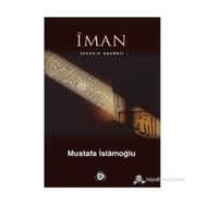 İMAN İNSANIN SAADETI - MUSTAFA İSLAMOĞLU