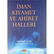 İMAN KIYAMET VE AHIRET HALLERI - MEHMET ÇELİK