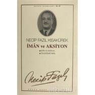 İman ve Aksiyon : 46 - Necip Fazıl Bütün Eserleri