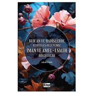 İman ve Ameli Salih Birlikteliği Kur'an ve Hadislerde Kurtuluş Reçetemiz Kitap Dünyası Yayınları