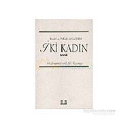 İman ve İnkar Aynasında İki Kadın - Muhammed Kutub