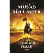 İmanın Sancağı Mus’ab Bin Umeyr - Ebubekir Subaşı