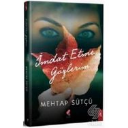 İmdat Etme Gözlerim - Mehtap Sütçü