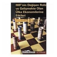 IMF'NIN DEĞİŞEN ROLÜ VE GELİŞMEKTE OLAN ÜLKE EKONOMILERINE ETKILERI - NAZIM ÖZTÜRK;YÜKSEL BAYRAKTAR