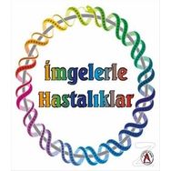 İmgelerle Hastalıklar - Filiz Koç