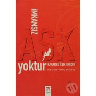 İMKANSIZ AŞK YOKTUR KARARSIZ AŞIK VARDIR - ECE ÖZBAŞ