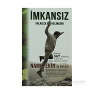 İMKANSIZ YALNIZCA BIR KELIMEDIR - NAMIK EKIN