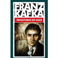 İmparatordan Bir Haber - Franz Kafka