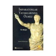 İMPARATORLAR YATAKLARINDA ÖLMEZ - FIK MEIJER