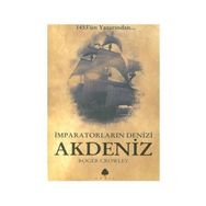 İMPARATORLUĞUN DENIZI AKDENIZ - ROGER CROWLEY