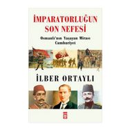 İmparatorluğun Son Nefesi - İlber Ortaylı