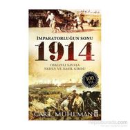 İMPARATORLUĞUN SONU 1914 - CARL MUHLMAN