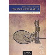 İMPARATORLUK ÇAĞININ OSMANLI SULTANLARI 1 BEYAZID II-YAVUZ-KANUNI - FERIDUN M. EMECEN