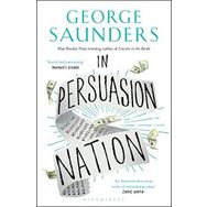 In Persuasion Nation - George Saunders