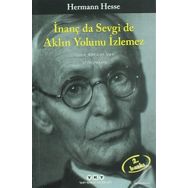 İnanç da Sevgi de Aklın Yolunu İzlemez - Hermann Hesse