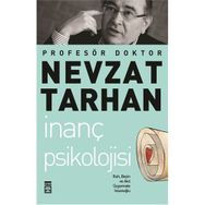 İNANÇ PSIKOLOJISI RUH, BEYIN VE AKIL ÜÇGENİNDE İNSAN OĞLU - NEVZAT TARHAN