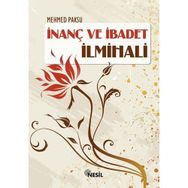 İNANÇ VE İBADET İLMIHALI - MEHMED PAKSU