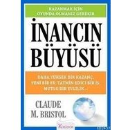 İNANCIN BÜYÜSÜ - CLAUDE M. BRISTOL