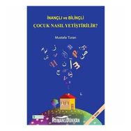 İnançlı ve Bilinçli Çocuk Nasıl Yetiştirilir - Mustafa Turan